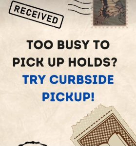 Too busy to pick up holds? Try curbside pickup!